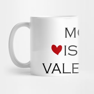 mom is my valentine Mug